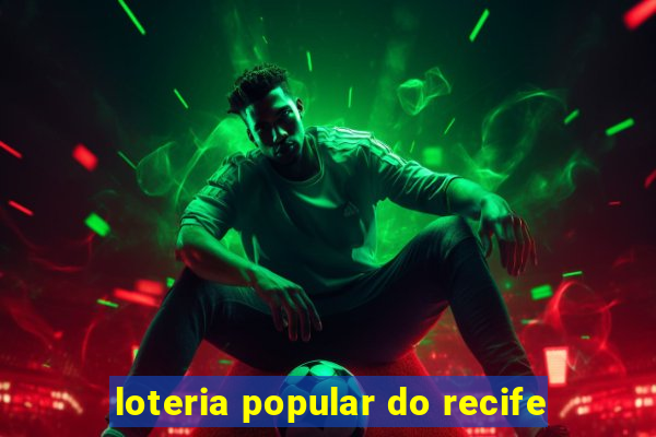 loteria popular do recife